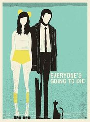 Everyone's Going to Die Poster
