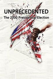  Unprecedented: The 2000 Presidential Election Poster