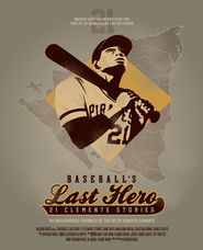  Baseball's Last Hero: 21 Clemente Stories Poster