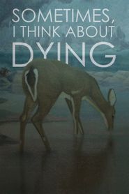  Sometimes, I Think About Dying Poster