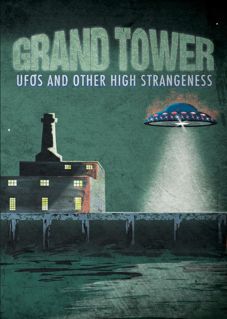 Grand Tower: UFOs and Other High Strangeness