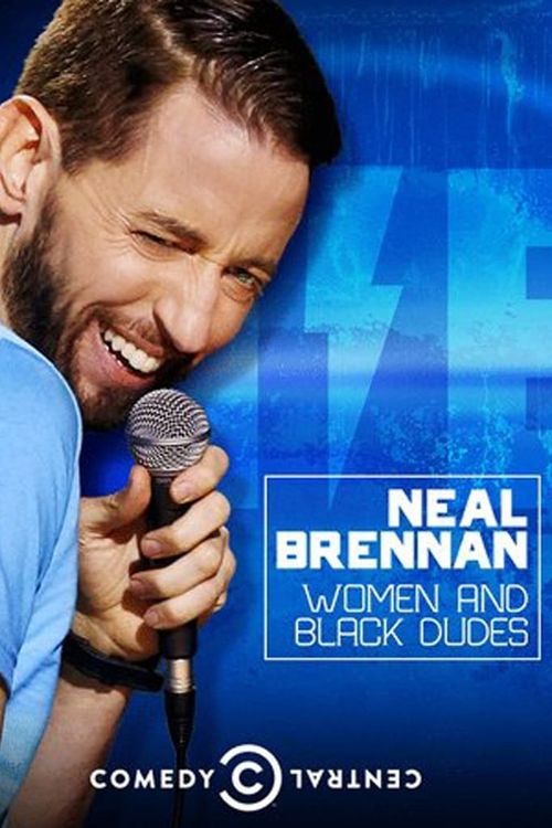 Neal Brennan: Women and Black Dudes Poster