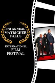  The 3rd Annual Matricher Falls Internationel Film Festival Poster