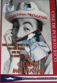  El alcalde de Machuchal Poster