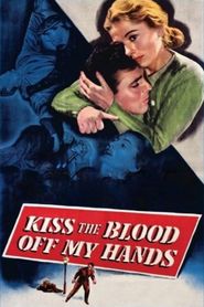 Kiss the Blood Off My Hands Poster