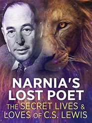  Narnia's Lost Poet: The Secret Lives and Loves of C.S. Lewis Poster