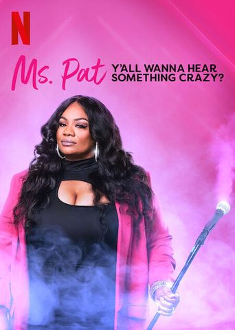  Ms. Pat: Y'all Wanna Hear Something Crazy? Poster