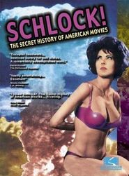  Schlock! The Secret History of American Movies Poster