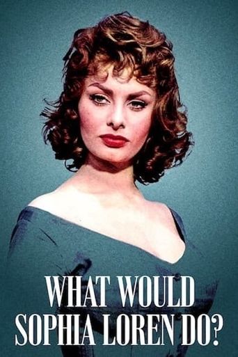  What Would Sophia Loren Do? Poster