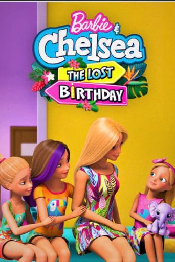  Barbie & Chelsea: The Lost Birthday Poster