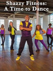  Shazzy Fitness: A Time to Dance Poster