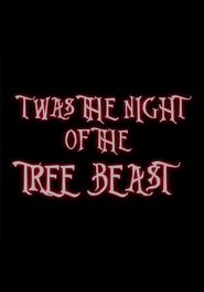  Twas the Night of the Tree Beast Poster
