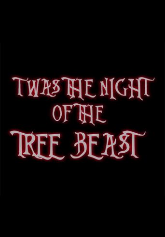 Twas the Night of the Tree Beast Poster