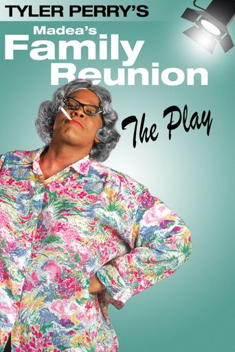  Tyler Perry's Madea's Family Reunion - The Play Poster