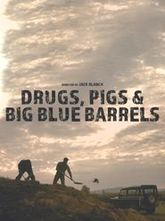  Drugs, Pigs & Big Blue Barrels Poster