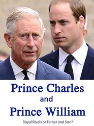 Prince Charles and Prince William: Royal Rivals? Poster