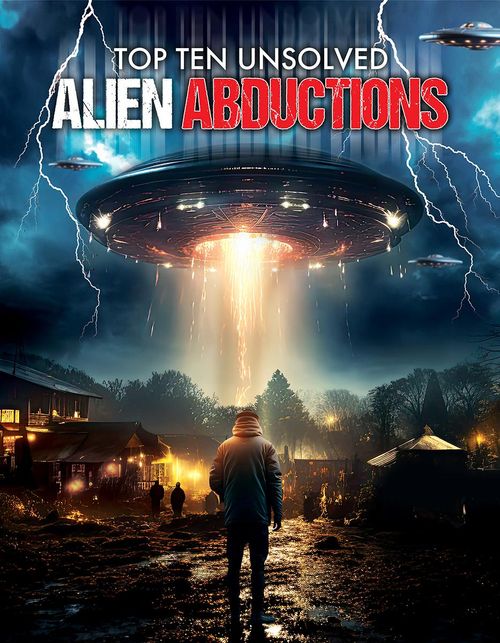 Top Ten Unsolved Alien Abductions (2024): Where To Watch And Stream 