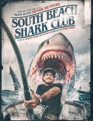  South Beach Shark Club: Legends and Lore of the South Florida Shark Hunters Poster