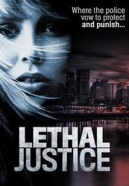 Lethal Justice Poster