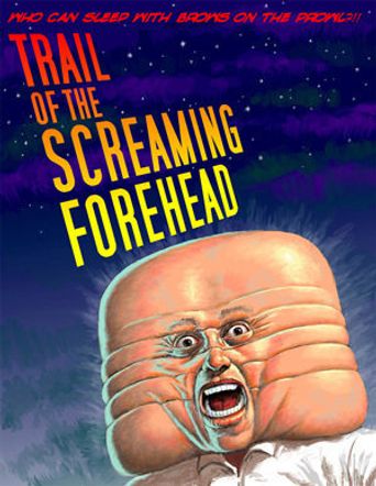  Trail of the Screaming Forehead Poster