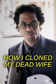  How I Cloned My Dead Wife Poster