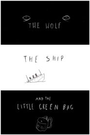  The Wolf, the Ship and the Little Green Bag Poster