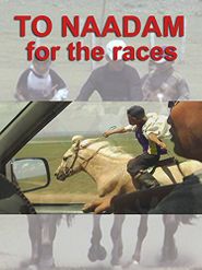  To Naadam: The Final Race Poster