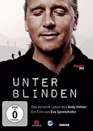  Unter Blinden: Das extreme Leben des Andy Holzer Poster