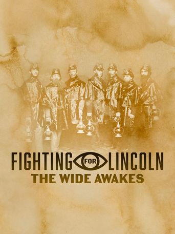  Fighting for Lincoln: The Wide Awakes Poster