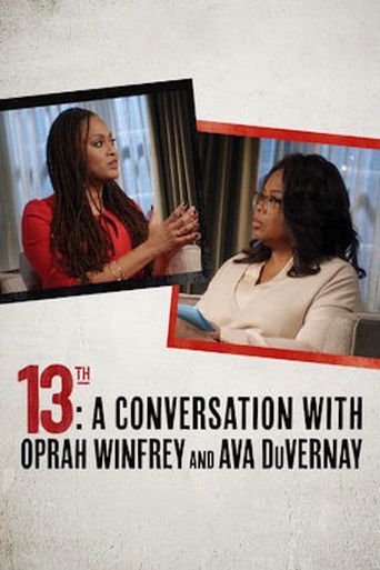  13th: A Conversation with Oprah Winfrey & Ava DuVernay Poster