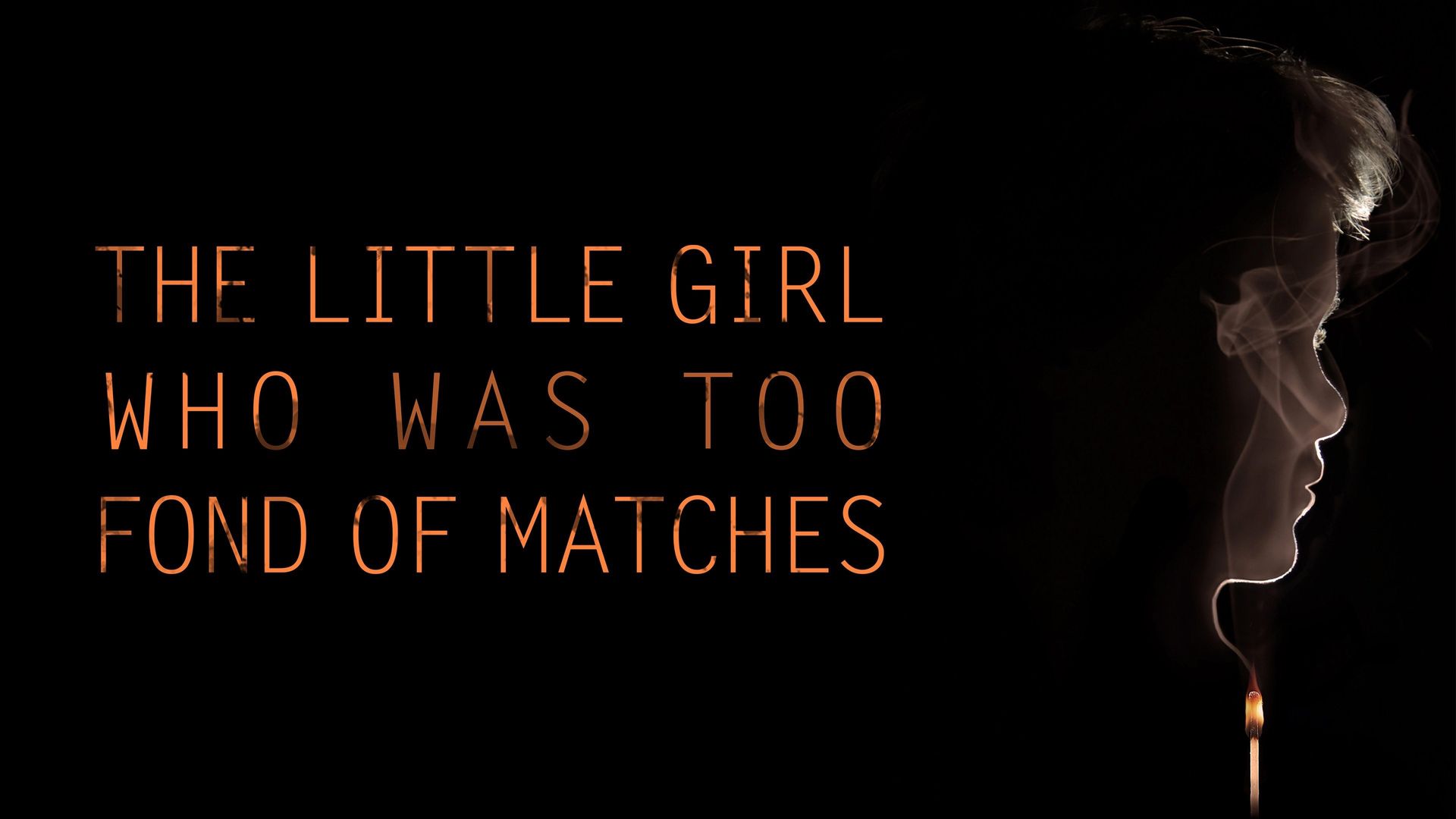 The Little Girl Who Was Too Fond of Matches Backdrop