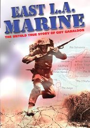 East L.A. Marine: The Untold True Story of Guy Gabaldon Poster