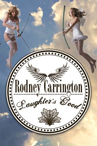 Where Can I Watch Rodney Carrington Laughter's Good Rodney Carrington - Laughter's Good (2014): Where to Watch and Stream