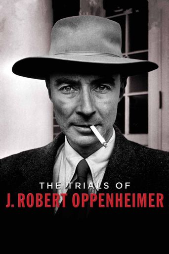  The Trials of J. Robert Oppenheimer Poster