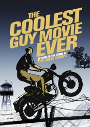  The Coolest Guy Movie Ever: Return to the Scene of The Great Escape Poster