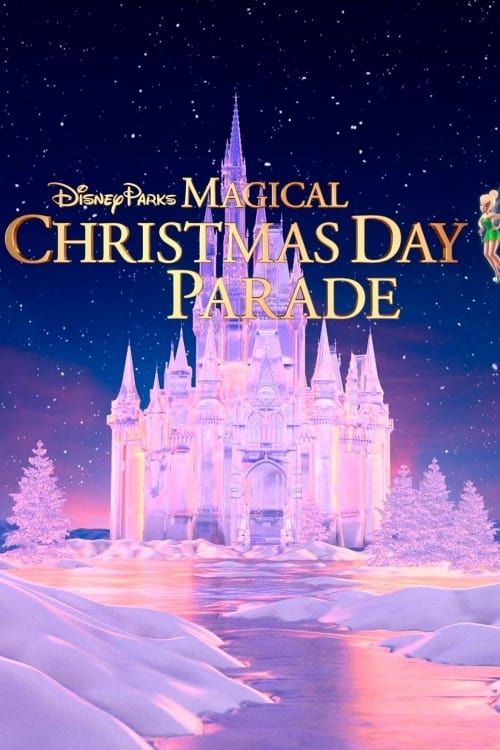 Disney Parks Magical Christmas Day Parade (2023) Where to Watch and Stream Online Reelgood