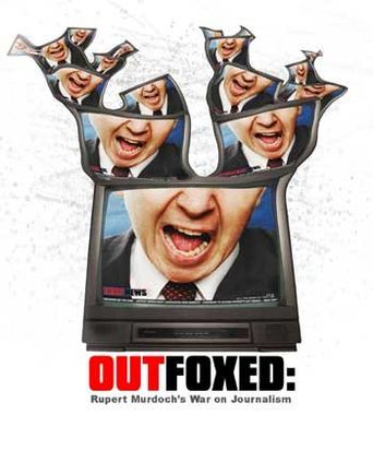  Outfoxed: Rupert Murdoch's War on Journalism Poster