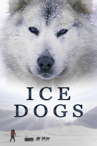  Ice Dogs: The Only Companions Worth Having Poster