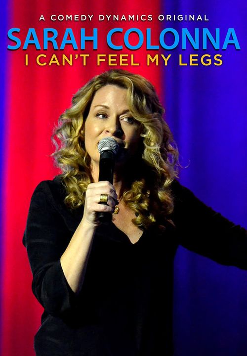 Sarah Colonna: I Can't Feel My Legs Poster