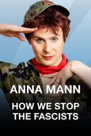  Anna Mann: How We Stop the Fascists Poster