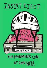  Insert, Eject: The Mormons Live at Cafe NELA Poster