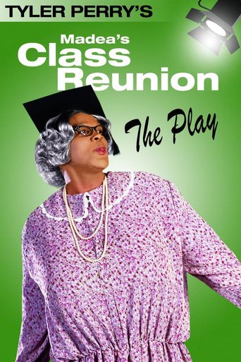  Tyler Perry's Madea's Class Reunion - The Play Poster
