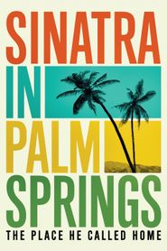  Sinatra in Palm Springs Poster