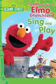  The Adventures of Elmo in Grouchland: Sing and Play Video Poster