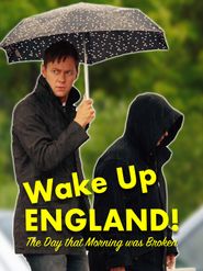  Wake Up England! The Day that Morning was Broken Poster