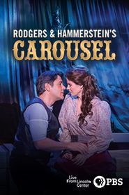  Live from Lincoln Center: Rodgers & Hammerstein's 'Carousel' Poster