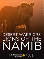  Desert Warriors: Lions of the Namib Poster