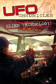  UFO Chronicles: Alien Technology Poster