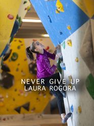  Never Give Up - Laura Rogora Poster