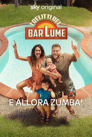  I delitti del BarLume - E allora zumba! Poster